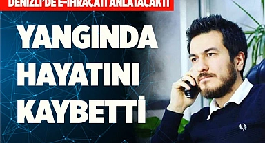 BOLU’DAKİ YANGINDA HAYATINI KAYBETTİ