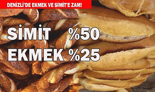 Denizli'de ekmek ve Simit zamlandı