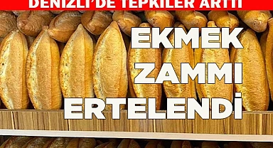 DENİZLİ'DE EKMEK ZAMMI ERTELENDİ