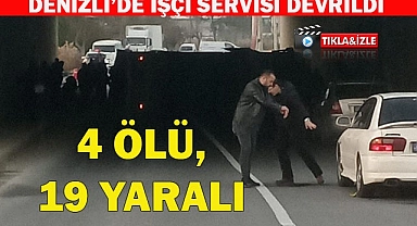 Denizli’de işçi servisi devrildi: 4 ölü, 19 yaralı