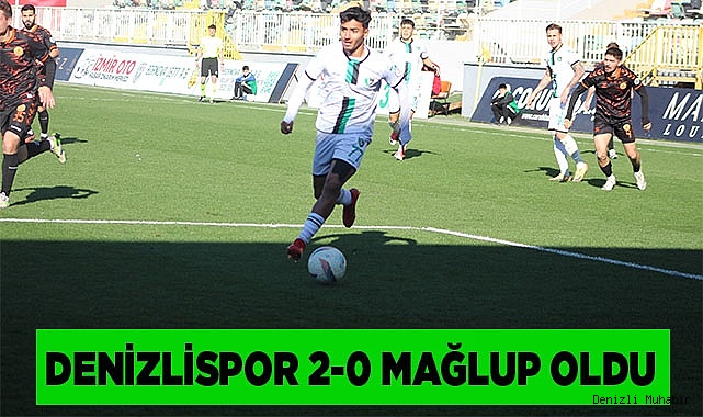 Denizlispor 2-0 mağlup oldu