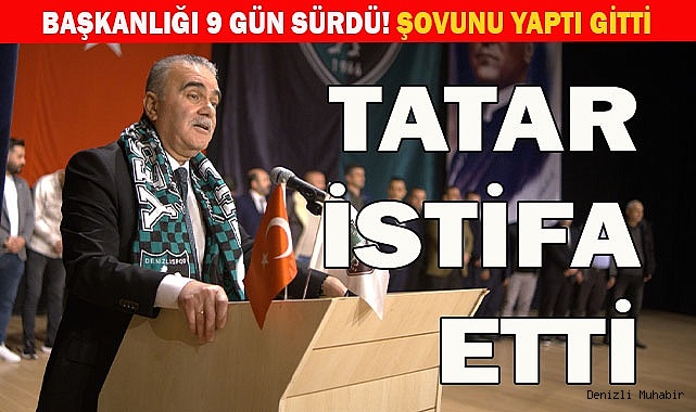 Denizlispor Başkanı Mehmet Uğur Tatar istifa etti