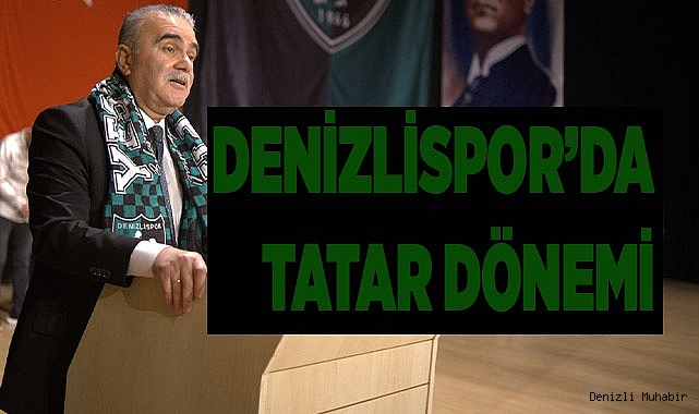 Denizlispor’da Tatar dönemi