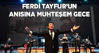 Ferdi Tayfur’un anısına muhteşem gece