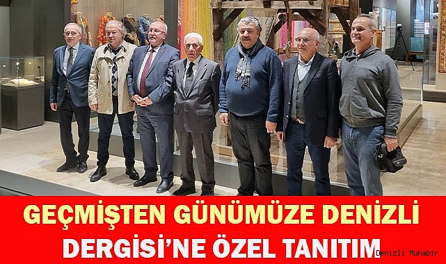 Geçmişten Günümüze Denizli Dergisi'ne görkemli tanıtım