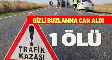 Buzlanma kazaya neden oldu: 1 ölü