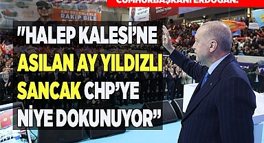 "Halep Kalesi’ne asılan ay yıldızlı sancak CHP’ye niye dokunuyor"