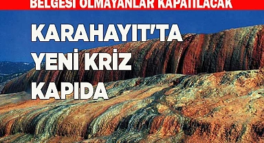 KARAHAYIT'TA YENİ KRİZ KAPIDA