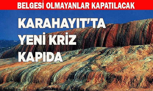 KARAHAYIT'TA YENİ KRİZ KAPIDA