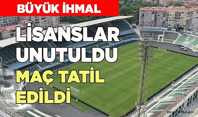 LİSANSLAR UNUTULDU MAÇ TATİL EDİLDİ