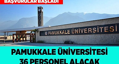 Pamukkale Üniversitesi 36 personel alacak
