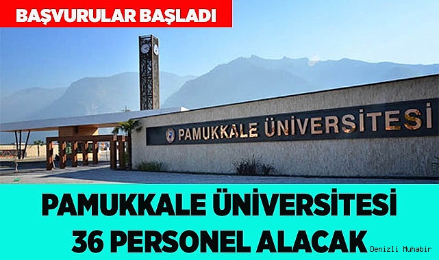 Pamukkale Üniversitesi 36 personel alacak