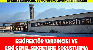 PAÜ'de Eski Rektör Yardımcısı ve Eski Genel Sekretere Soruşturma