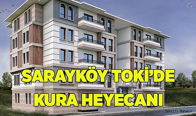SARAYKÖY TOKİ KONUTLARINDA KURA HEYECANI