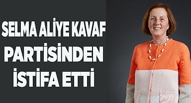  Selma Aliye Kavaf istifa etti