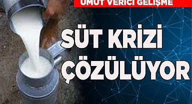 SÜT KRİZİ ÇÖZÜLÜYOR