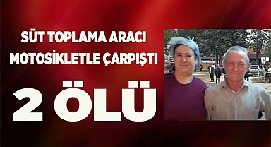 Süt toplama aracıyla motosikletin çarpıştığı kazadan ikinci acı haber