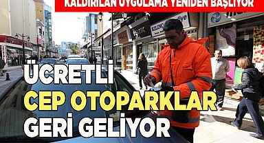 ÜCRETLİ CEP OTOPARKLAR GERİ GELİYOR