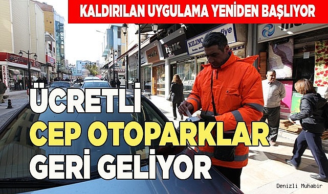 ÜCRETLİ CEP OTOPARKLAR GERİ GELİYOR