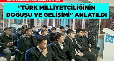 ÜLKÜ OCAKLARI’NDAN "TÜRK MİLLİYETÇİLİĞİNİN DOĞUŞU VE GELİŞİMİ" SEMİNERİ