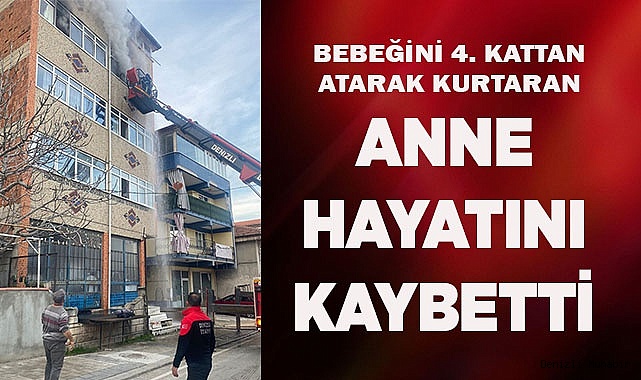 Yangında, 4. kattan bebeğini attı, kendisi kurtulamadı