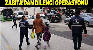 Zabıta’dan dilenci operasyonu