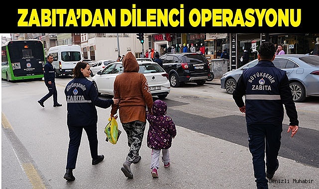 Zabıta’dan dilenci operasyonu