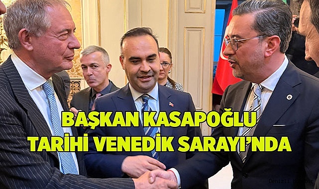 BAŞKAN KASAPOĞLU TARİHİ VENEDİK SARAYI’NDA