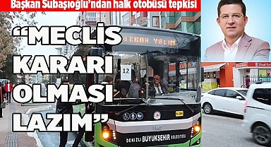 Başkan Subaşıoğlu'ndan halk otobüsü tepkisi