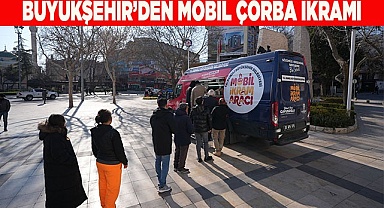 Büyükşehir’den mobil çorba ikramı