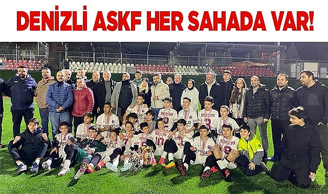 DENİZLİ ASKF HER SAHADA VAR