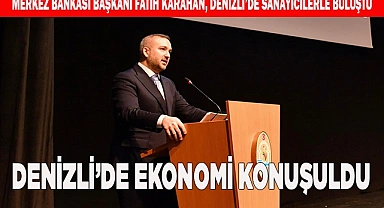 Denizli'de ekonomi konuşuldu