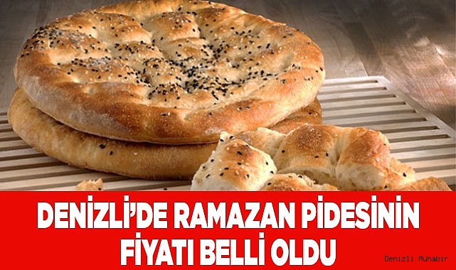 Denizli’de ramazan pidesinin fiyatı belli oldu