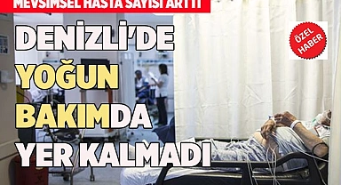 Denizli'de yoğun bakımlarda yer yok!