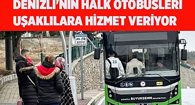Denizli'nin Halk Otobüsleri Uşaklılara Hizmet Veriyor