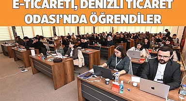 E-TİCARETİ, DENİZLİ TİCARET ODASI’NDA ÖĞRENDİLER