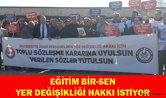 Eğitim Bir-Sen yer değişikliği hakkı istiyor