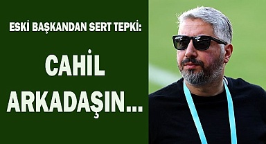 ESKİ BAŞKANDAN SERT ÇIKIŞ