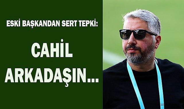 ESKİ BAŞKANDAN SERT ÇIKIŞ
