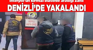 İnterpol’un aradığı zanlı Denizli’de yakalandı