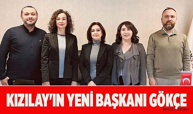 KIZILAY'IN YENİ BAŞKANI GÖKÇE