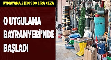 O UYGULAMA BAYRAMYERİ’NDE BAŞLADI