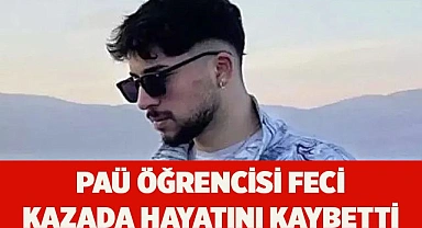 PAÜ öğrencisi feci kazada hayatını kaybetti