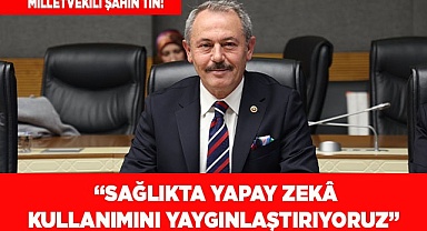  “Sağlıkta Yapay Zekâ Kullanımını Yaygınlaştırıyoruz”