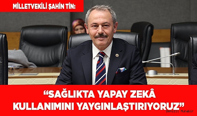  “Sağlıkta Yapay Zekâ Kullanımını Yaygınlaştırıyoruz”