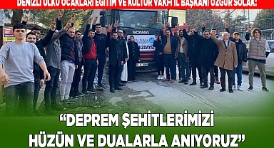 SOLAK: "DEPREM ŞEHİTLERİMİZİ DUALARLA ANIYORUZ"