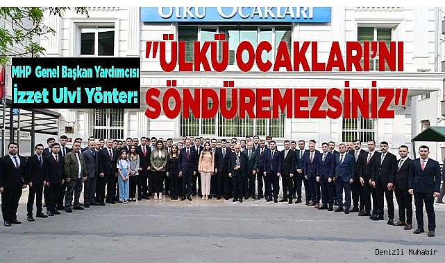 YÖNTER: "ÜLKÜ OCAKLARI’NI SÖNDÜREMEZSİNİZ"