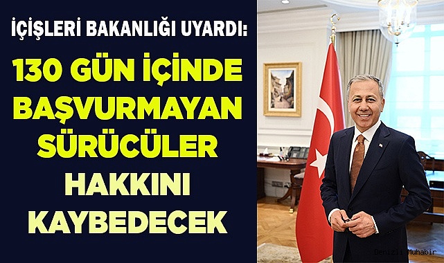 130 gün içinde başvurmayan ehliyet hakkını kaybedecek