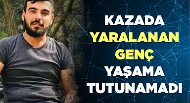 15 gün önce kazada yaralanan sürücü yaşama tutunamadı