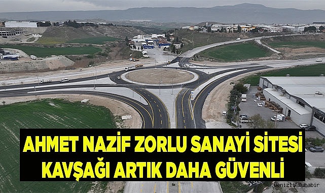 Ahmet Nazif Zorlu Sanayi Sitesi kavşağı'na düzenleme